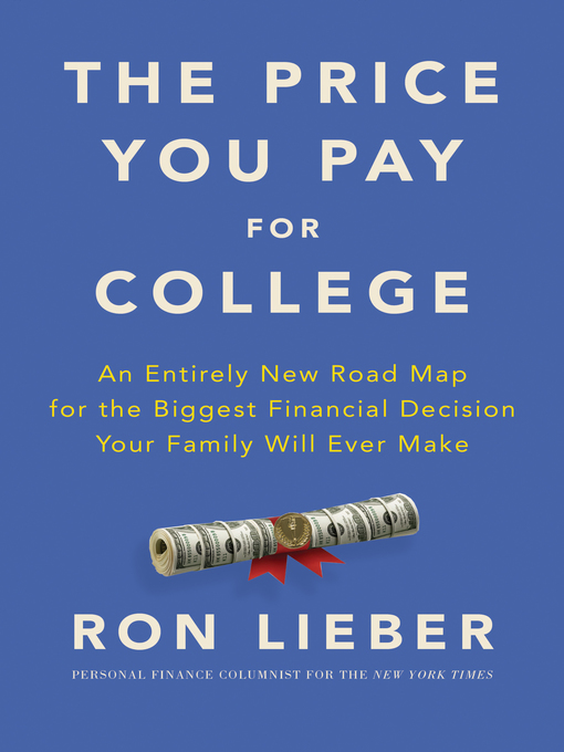Title details for The Price You Pay for College by Ron Lieber - Wait list